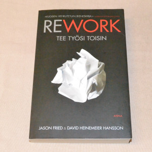 Jason Fried & David Heinemeier Hansson Rework - Tee työsi toisin